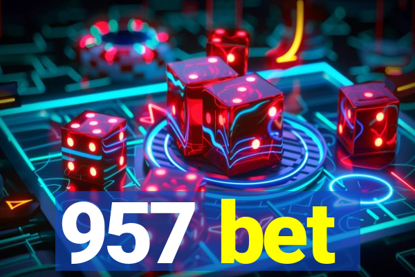 957 bet